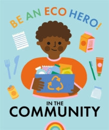 Be an Eco Hero!  Be an Eco Hero!: In Your Community - Florence Urquhart; Lisa Koesterke (Paperback) 22-12-2022 