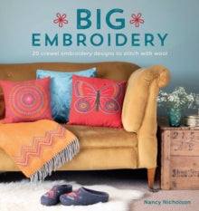 Big Embroidery: 20 crewel embroidery designs to stitch with wool - Nancy Nicholson (Paperback) 26-10-2018 