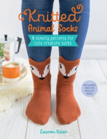 Knitted Animal Socks: 6 novelty patterns for cute creature socks - Lauren Riker (Paperback) 24-02-2018 