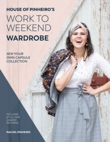 House of Pinheiro's Work to Weekend Wardrobe: Sew your own capsule collection - Rachel Pinheiro (Paperback) 24-01-2020 