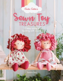Anita Catita's Sewn Toy Treasures: 15 easy patterns bursting with charm - Sandra Reis (Paperback) 11-08-2020 