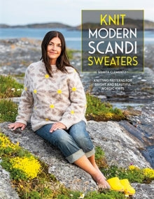 Knit Modern Scandi Sweaters: Knitting Patterns for Bright and Beautiful Nordic Knits - Marita Clementz (Paperback) 18-03-2025 