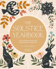 The Solstice Yearbook: A Year of Rituals, Festivals and Ancient Magic for Modern Life - Victoria Harrison (Paperback) 02-09-2025 