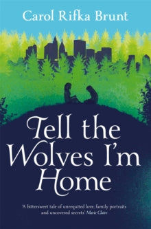 Tell the Wolves I'm Home - Carol Rifka Brunt (Paperback) 14-02-2013 Long-listed for Waverton Good Read Award 2014 (UK).