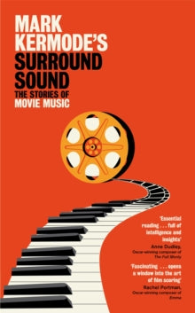 Mark Kermode's Surround Sound: The Stories of Movie Music - Mark Kermode (Hardback) 11-09-2025 