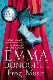 Frog Music - Emma Donoghue (Paperback) 12-03-2015 