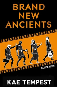Brand New Ancients - Kae Tempest (Paperback) 29-08-2013 Winner of Ted Hughes Award for New Work in Poetry 2013.