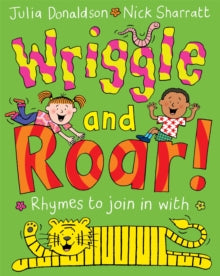 Wriggle and Roar! - Julia Donaldson; Nick Sharratt (Paperback) 02-07-2015 