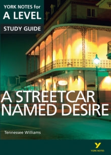 York Notes Advanced  A Streetcar Named Desire York Notes A-level English Literature - for 2025, 2026 exams - Hana Sambrook; Steve Eddy (Paperback) 11-08-2015 
