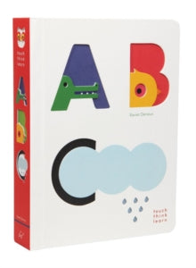 TouchThinkLearn  TouchThinkLearn: ABC - Xavier Deneux (Board book) 01-09-2016 