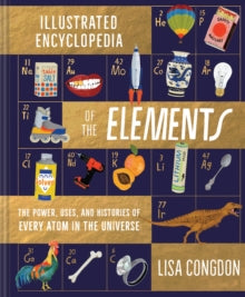 The Illustrated Encyclopedia of the Elements - Lisa Congdon (Hardback) 22-07-2021 