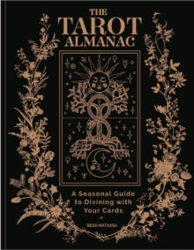 The Tarot Almanac: A Seasonal Guide to Divining with Your Cards - Bess Matassa (Hardback) 20-07-2023 