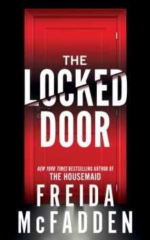 The Locked Door: From the Sunday Times Bestselling Author of The Housemaid - Freida McFadden (Paperback) 28-11-2023 