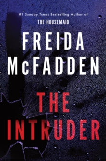 The Intruder: An Unputdownable Psychological Thriller from the Author of The Housemaid Books - Freida McFadden (Paperback) 07-10-2025 