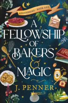 Adenashire  A Fellowship of Bakers & Magic: A Charming Cosy Fantasy Bake-Off - J. Penner (Paperback) 15-04-2025 