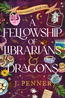 Adenashire  A Fellowship of Librarians & Dragons: A Charming Cosy Fantasy Adventure (Adenashire Book 2) - J. Penner (Paperback) 03-06-2025 