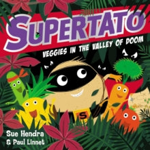 Supertato Veggies in the Valley of Doom - Sue Hendra; Paul Linnet (Paperback) 28-06-2018 