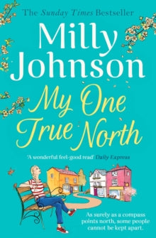 My One True North: the Top Five Sunday Times bestseller - discover the magic of Milly - Milly Johnson (Paperback) 23-07-2020 