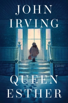 Queen Esther - John Irving (Hardback) 06-11-2025 