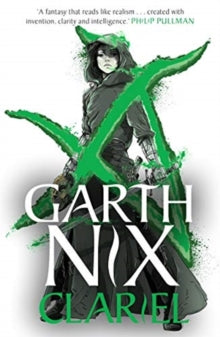The Old Kingdom  Clariel: Prequel to the internationally bestselling Old Kingdom fantasy series - Garth Nix (Paperback) 01-10-2020 