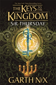 Keys to the Kingdom  Sir Thursday: The Keys to the Kingdom 4 - Garth Nix (Paperback) 01-04-2021 