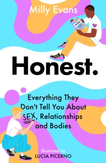 HONEST: Everything They Don't Tell You About Sex, Relationships and Bodies - Milly Evans; Lucia Picerno (Paperback) 09-06-2022 