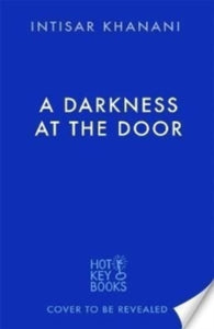 Dauntless Path  A Darkness at the Door: the thrilling sequel to The Theft of Sunlight! - Intisar Khanani (Paperback) 21-07-2022 