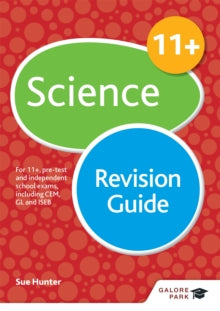 11+ Science Revision Guide: For 11+, pre-test and independent school exams including CEM, GL and ISEB - Sue Hunter (Paperback) 29-04-2016 