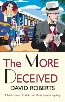 Lord Edward Corinth & Verity Browne  The More Deceived - David Roberts (Paperback) 05-10-2017 