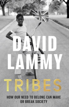 Tribes: A Search for Belonging in a Divided Society - David Lammy (Paperback) 18-02-2021 Short-listed for Parliamentary Book Awards: Best Non-Fiction by a Parliamentarian 2021 (UK).
