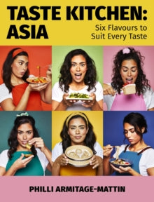Taste Kitchen: Asia: Six Flavours to Suit Every Taste - Philli Armitage-Mattin (Hardback) 23-06-2022 