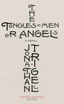 The Tongues of Men or Angels - Jonathan Trigell (Paperback) 01-10-2015 