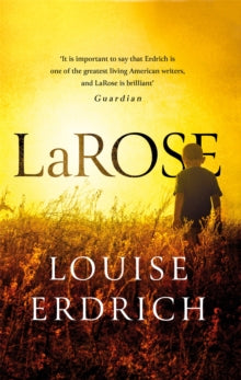 LaRose - Louise Erdrich (Paperback) 06-04-2017 Winner of American National Book Critics Circle Award for Fiction 2017 (UK). Long-listed for Andrew Carnegie Medal for Excellence 2017 (UK).