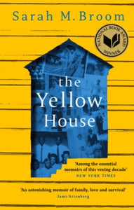 The Yellow House: WINNER OF THE NATIONAL BOOK AWARD FOR NONFICTION - Sarah M. Broom (Paperback) 08-04-2021 Short-listed for National Book Awards for Non-Fiction 2019 (UK).