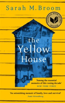 The Yellow House: WINNER OF THE NATIONAL BOOK AWARD FOR NONFICTION - Sarah M. Broom (Paperback) 08-04-2021 Short-listed for National Book Awards for Non-Fiction 2019 (UK).