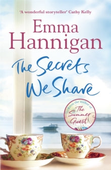 The Secrets We Share - Emma Hannigan (Paperback) 13-08-2015 Winner of Romantic Novelists' Association Awards: Epic Romantic Novel 2016.