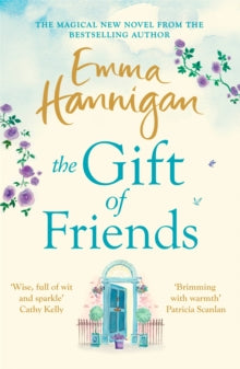 The Gift of Friends: The perfect feel-good and heartwarming story to curl up with this winter - Emma Hannigan (Paperback) 30-05-2019 