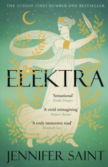 Elektra: The mesmerising retelling from the women at the heart of the Trojan War - Jennifer Saint (Paperback) 19-01-2023 