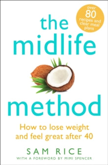 The Midlife Method: How to lose weight and feel great after 40 - Sam Rice (Paperback) 30-12-2021 