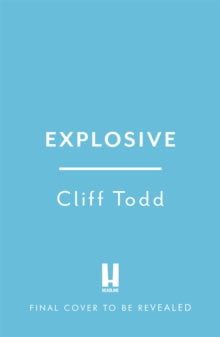 Explosive: Bringing the World's Deadliest Bombers to Justice - Cliff Todd (Hardback) 26-05-2022 