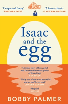 Isaac and the Egg: the unique, funny and heartbreaking Saturday Times bestseller - Bobby Palmer (Paperback) 13-04-2023 