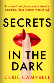 Secrets in the Dark: THE glamorous blockbuster, that's the escapist treat you NEED! - Ceril Campbell (Paperback) 08-07-2021 