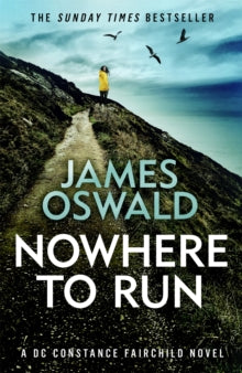 The Constance Fairchild Series  Nowhere to Run - James Oswald (Hardback) 11-11-2021 