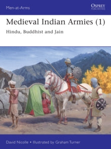 Men-at-Arms  Medieval Indian Armies (1): Hindu, Buddhist and Jain - Dr David Nicolle; Graham Turner (Paperback) 26-05-2022 