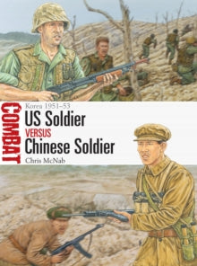 Combat  US Soldier vs Chinese Soldier: Korea 1951-53 - David Campbell; Adam Hook (Paperback) 17-02-2022 