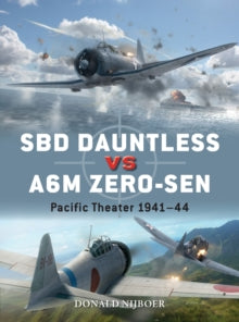 Duel  SBD Dauntless vs A6M Zero-sen: Pacific Theater 1941-44 - Donald Nijboer; Jim Laurier (Paperback) 28-10-2021 