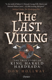 The Last Viking: The True Story of King Harald Hardrada - Don Hollway (Paperback) 02-02-2023 