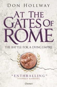 At the Gates of Rome: The Battle for a Dying Empire - Don Hollway (Paperback) 09-05-2024 
