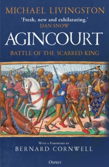 Agincourt: Battle of the Scarred King - Dr Michael Livingston; Bernard Cornwell (Paperback) 11-09-2025 