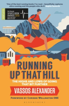 Running Up That Hill: The highs and lows of going that bit further - Vassos Alexander; Chrissie Wellington (Paperback) 10-01-2019 